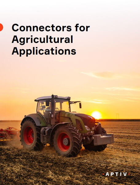 Read the Aptiv Connectors for Agricultural Applications Brochure