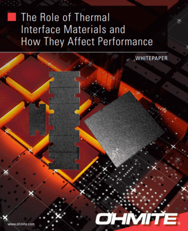  OHMITE Thermal Interface Materials and Performance Impact Whitepaper