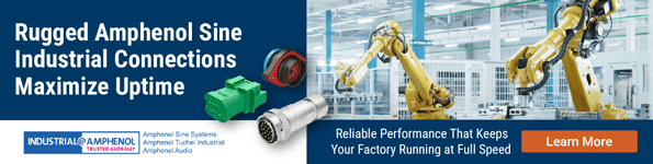 Rugged Amphenol Sine Industrial Connections Maximize Uptime. Reliable Performance That Keeps Your Factory Running at Full Speed. Learn More