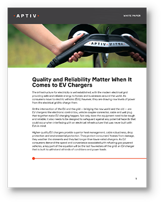 Download PDF: Aptiv Quality and Reliability Matter When it Comes to EV Chargers