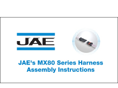 Watch JAE's video on MX80 Series Harness Assembly Instructions