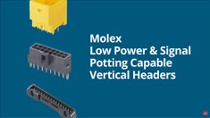Molex Low Power and Signal Potting Capable Vertical Headers