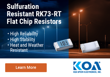 Ad: Explore KOA Speer's RK73-RT Flat Chip Anti-Sulfur Resistors 						